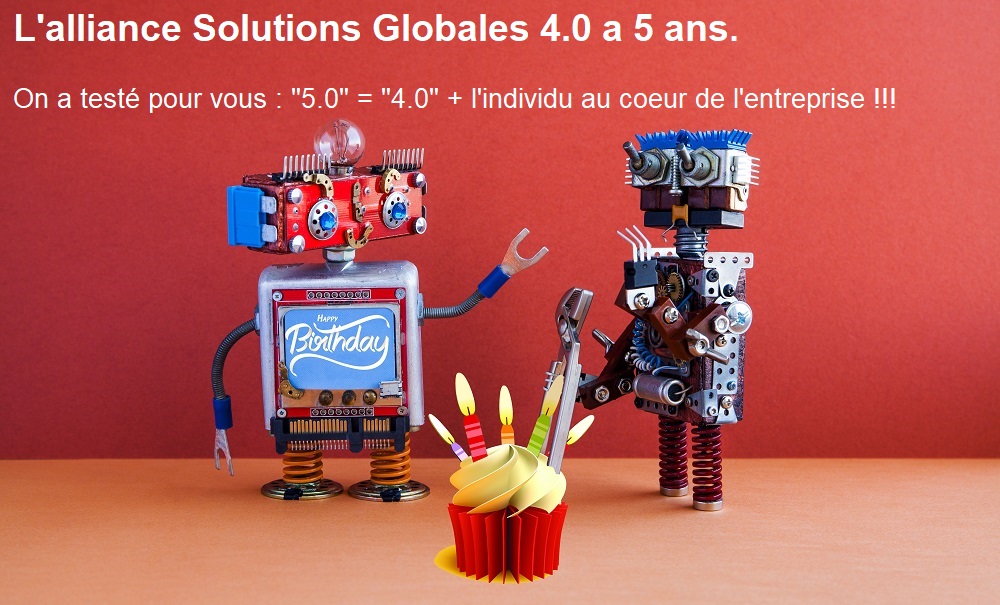 L'Alliance Solutions Globales 4.0 fête ses 5 ans.